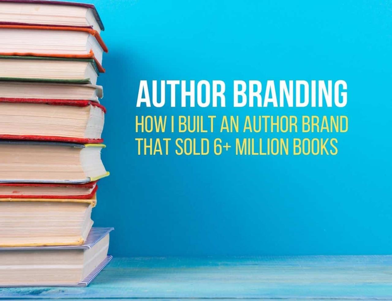 Author Branding: How I Built an Author Brand That Sold 6+ Million Books