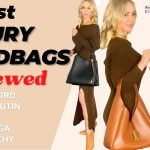 Best Luxury Designer Handbags Review With YouTube Demo Best Luxury Designer Handbags Review With YouTube Demo