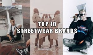 Top Premium Streetwear Brands Review With YouTube Guide Top Premium Streetwear Brands Review With YouTube Guide